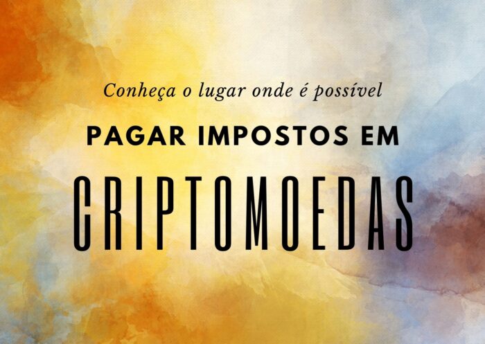 cartão com a frase: conheça o lugar onde é possível pagar impostos em criptomoedas