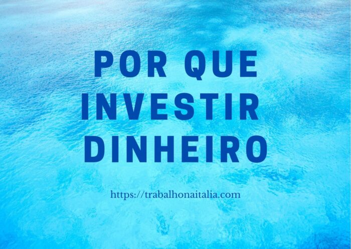 por que investir dinheiro