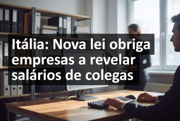 Itália: Nova lei obriga empresas a revelar salários de colegas